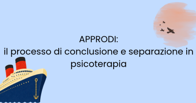 Approdi: il processo di conclusione e separazione in psicoterapia