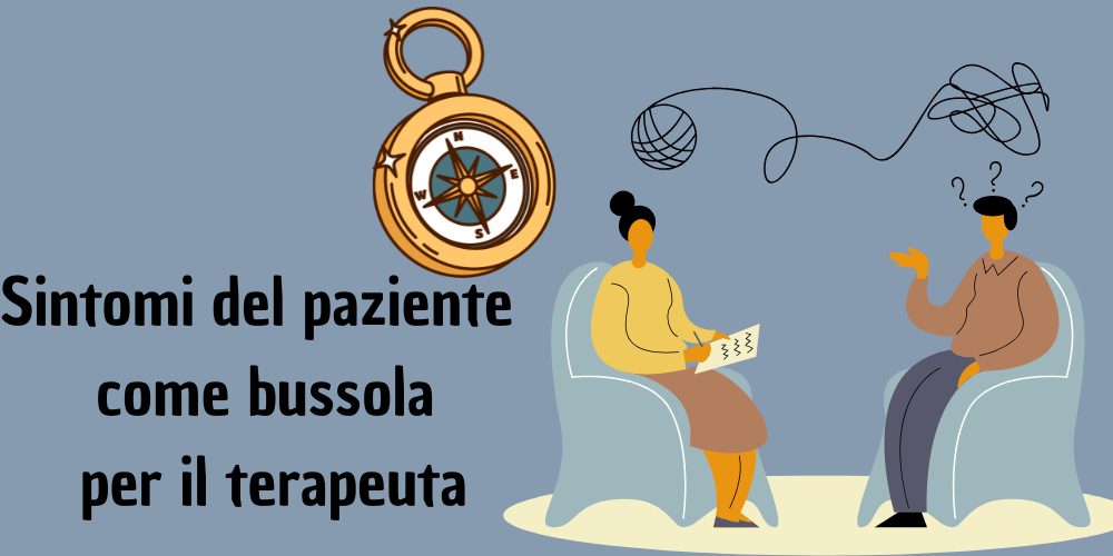 Sintomi del paziente come bussola per il terapeuta